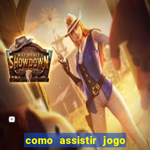 como assistir jogo sem delay